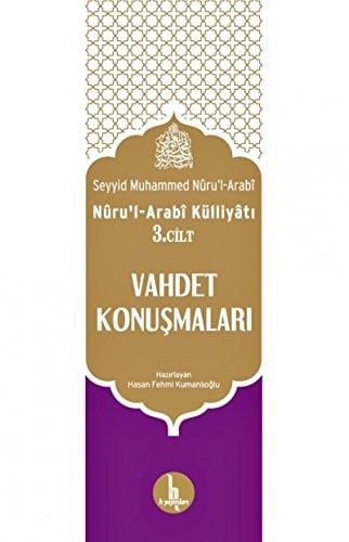 Nurul Arabi Külliyatı 3. Cilt Vahdet Konuşmaları