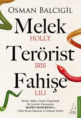 Melek Terörist Fahise Devlet, Mafya, Siyaset Ücgeninde Bir Genelev Patronicesi Matilt Manukyanin Nefes Kesen Macerasi ve
