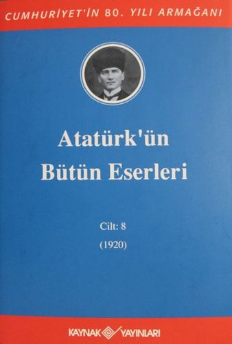 Atatürk'ün Bütün Eserleri - Cilt 8