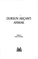 Dursun Akçam'ı Anmak