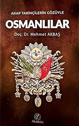 Arap Tarihçilerin Gözüyle Osmanlılar