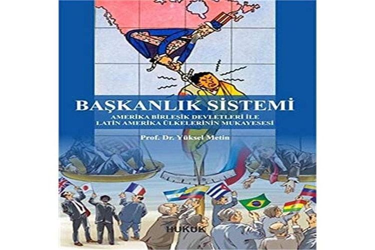 Başkanlık Sistemi Amerika Birleşik Devletleri ile Latin Amerika Ülkelerinin Mukayesesi
