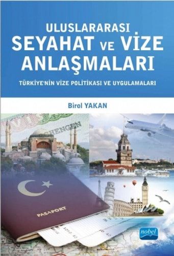 Uluslararası Seyahat ve Vize Anlaşmaları: Türkiye'nin Vize Politikası ve Uygulamaları