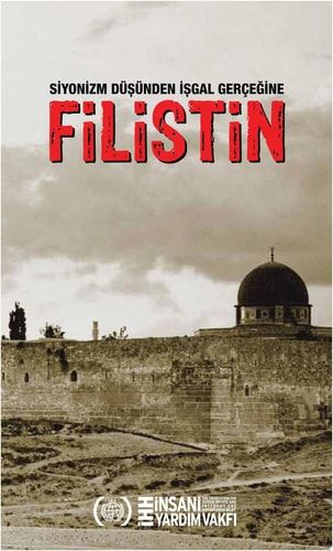 Siyonizm Düşünden İşgal Gerçeğine Filistin