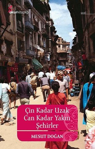 Cin Kadar Uzak Can Kadar Yakin Sehirler