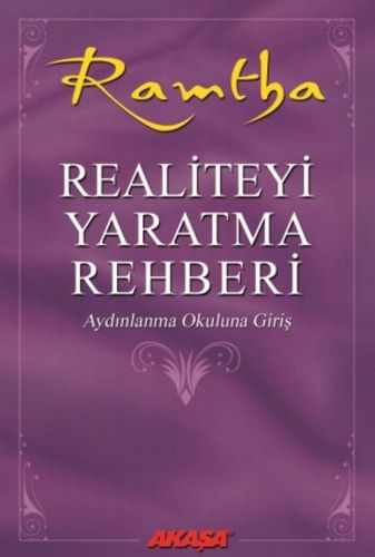 Realiteyi Yaratma Rehberi Aydinlanma Okuluna Giris
