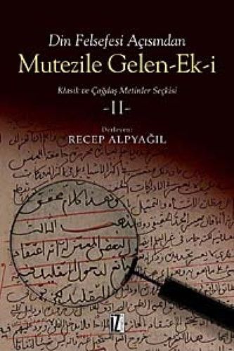 Din Felsefesi Acisindan Mutezile Gelen-Ek-i 2 Klasik ve Cagdas Metinler Seckisi