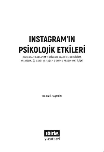 Instagramın Psikolojik Etkileri Instagram Kullanım Motivasyonları İle Narsisizm, Yalnızlık, Öz Saygı Ve Yaşam Doyumu Arasındaki İlişki