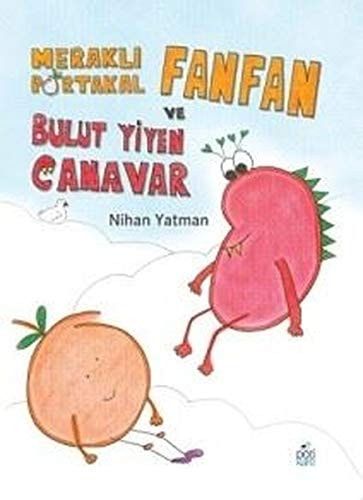 Merakli Portakal Fanfan ve Bulut Yiyen Canavar Ciltli