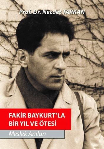 Fakir Baykurt'la Bir Yil ve Ötesi - Meslek Anilari