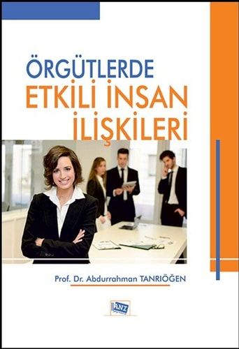 Örgütlerde Etkili Insan Iliskileri