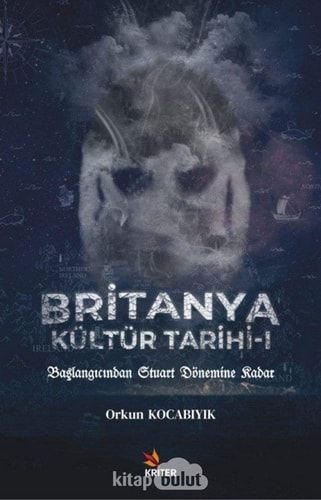 Britanya Kültür Tarihi 1; Baslangicindan Stuart Dönemine Kadar