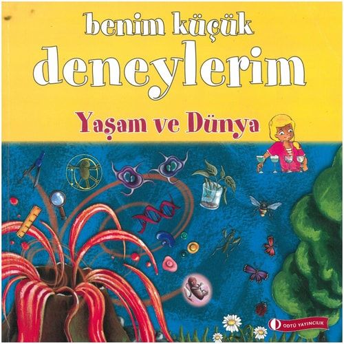 Benim Kucuk Deneylerim - Yasam ve Dunya