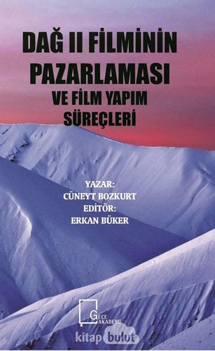 Dağ 2 Filminin Pazarlaması ve Film Yapım Süreçleri
