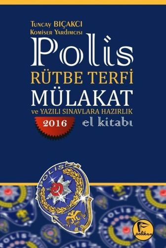 2016 Polis Rutbe Terfi Mulakat ve Yazili Sinavlara Hazirlik El Kitabi