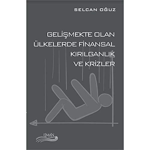 Gelismekte Olan Ülkelerde Finansal Kirilganlik ve Krizler