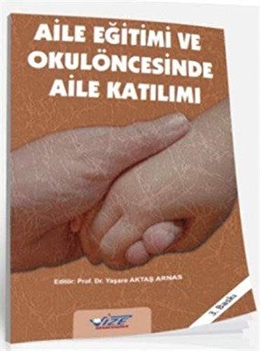 Aile Eğitimi Ve Okul Öncesinde Aile Katılımı