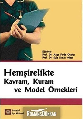 Hemşirelik Kavram, Kuram ve Model Örnekleri