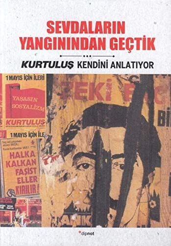 Sevdaların Yangınından Geçtik Kurtuluş Kendini Anlatıyor