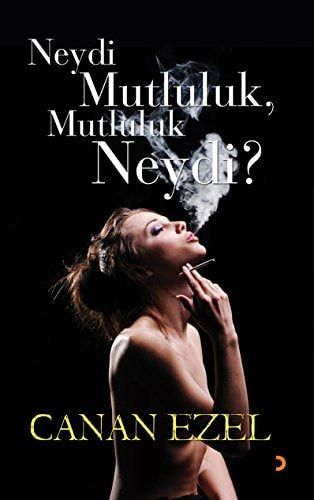Neydi Mutluluk, Mutluluk Neydi?