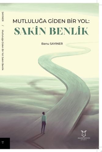 Mutluluğa Giden Bir Yol: Sakin Benlik