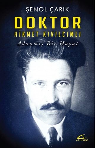 Doktor Hikmet Kıvılcımlı Adanmış Bir Hayat