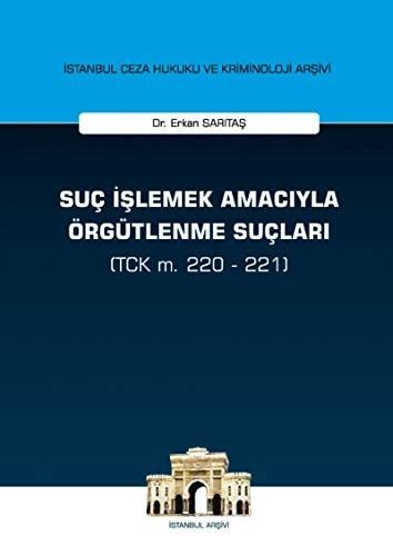 Suç İşlemek Amacıyla Örgütlenme Suçları (Tck M. 220-221)