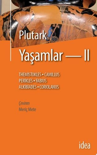 Yaşamlar — II (Themistokles ve Camillus • Perikles ve Fabius • Alkibiades ve Coriolanus)