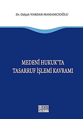 Medeni Hukuk'ta Tasarruf İşlemi Kavramı
