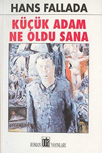 Küçük Adam, Ne Oldu Sana?