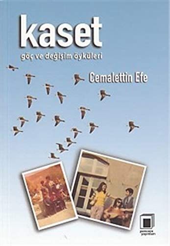 Kaset Göç ve Değişim Öyküleri