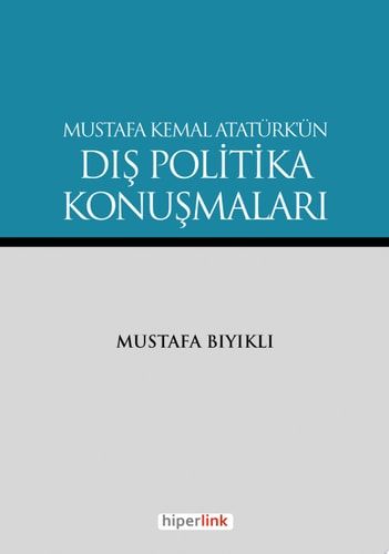 Mustafa Kemal Atatürk’ün Dış Politika Konuşmaları