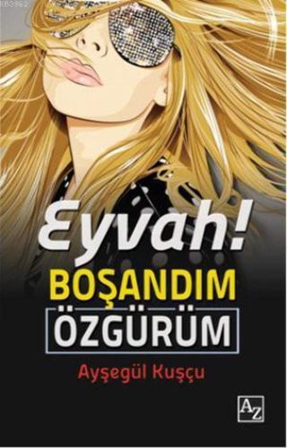 Eyvah Boşandım Özgürüm