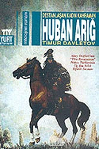 Huban Arığ Destanlaşan Kadın Kahraman
