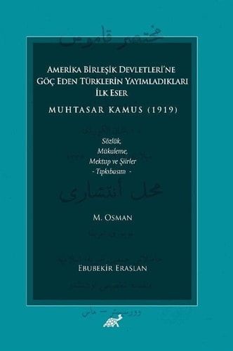 Amerika Birleşik Devletleri'ne Göç Eden Türklerin Yayımladıkları İlk Eser Muhtasar Kamus (1919) Sözlük, Mükaleme, Mektup ve Şiirler - Tıpkıbasım