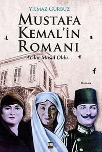Mustafa Kemalin Romani Acilar Masal Oldu...