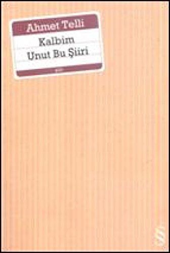 Kalbim Unut Bu Şiiri Seçmeler