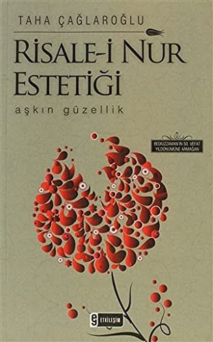 Aşkın Güzellik - Risale-i Nur Estetiği