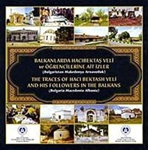 Balkanlar'da Hacı Bektaş Veli ve Öğrencilerine Ait İzler (Bulgaristan - Makedonya -Arnavutluk)