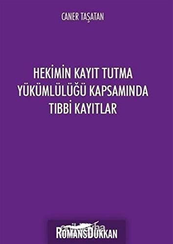 Hekimin Kayıt Tutma Yükümlülüğü Kapsamında Tıbbi Kayıtlar