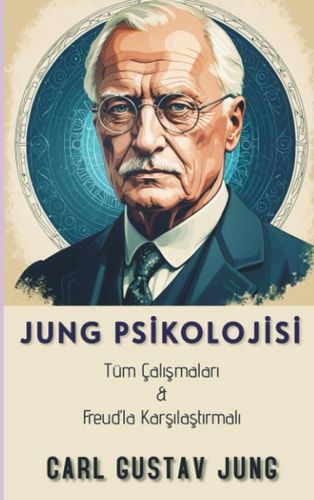Jung Psikolojisi - Tüm Çalışmaları - Freud’la Karşılaştırmalı
