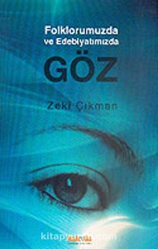Folklorumuzda ve Edebiyatımızda Göz