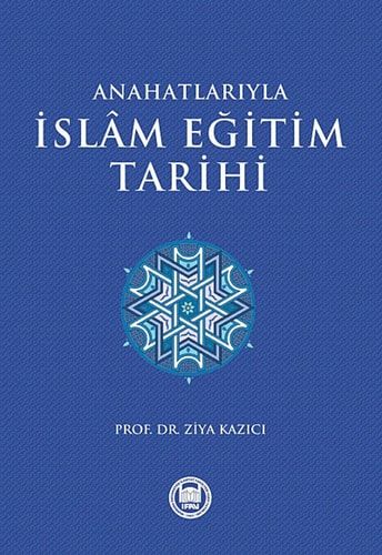Anahatlariyla Islam Egitim Tarihi