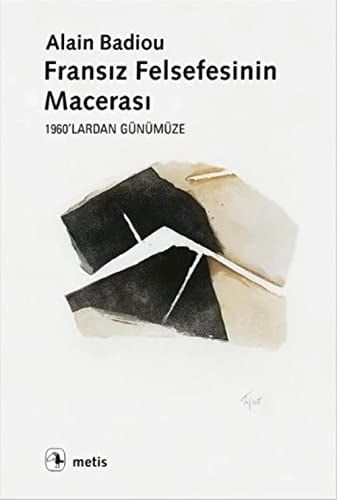 Fransız Felsefesinin Macerası - 1960'lardan Günümüze