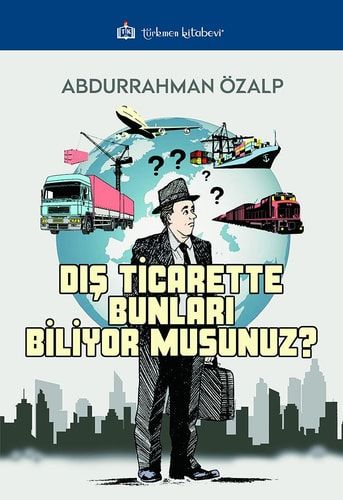 Dış Ticarette Bunları Biliyor Musunuz