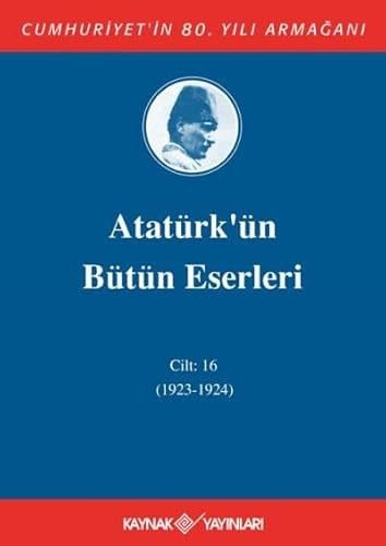 Atatürk'ün Bütün Eserleri - Cilt 16