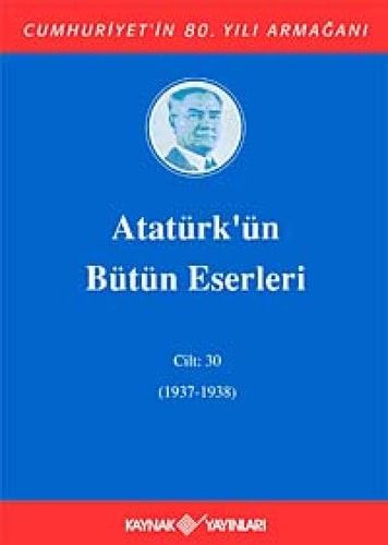 Atatürk'ün Bütün Eserleri - Cilt 30