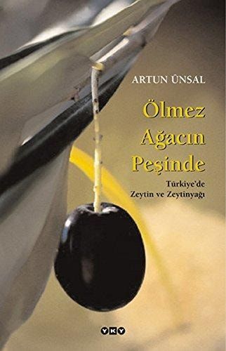 Ölmez Ağacın Peşinde Türkiye'de Zeytin ve Zeytinyağı