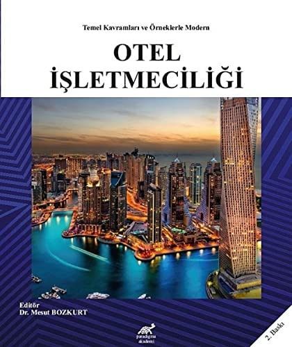 Temel Kavramları ve Örneklerle Modern Otel İşletmeciliği [Paperback] Eser Sahibi Yok And Mesut Bozkurt