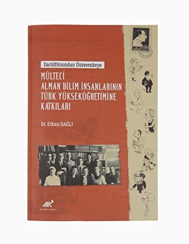 Darülfûnun'dan Üniversiteye Mülteci Alman Bilim İnsanlarının Türk Yükseköğretimine Katkıları